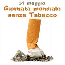 31 maggio 2017 - Giornata Mondiale Senza Tabacco