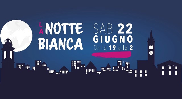 La Notte Bianca di Bussolengo - sabato 22 giugno